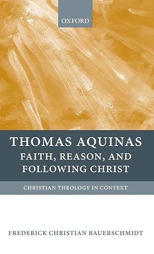 Thomas Aquinas : Faith, Reason, and Following Christ