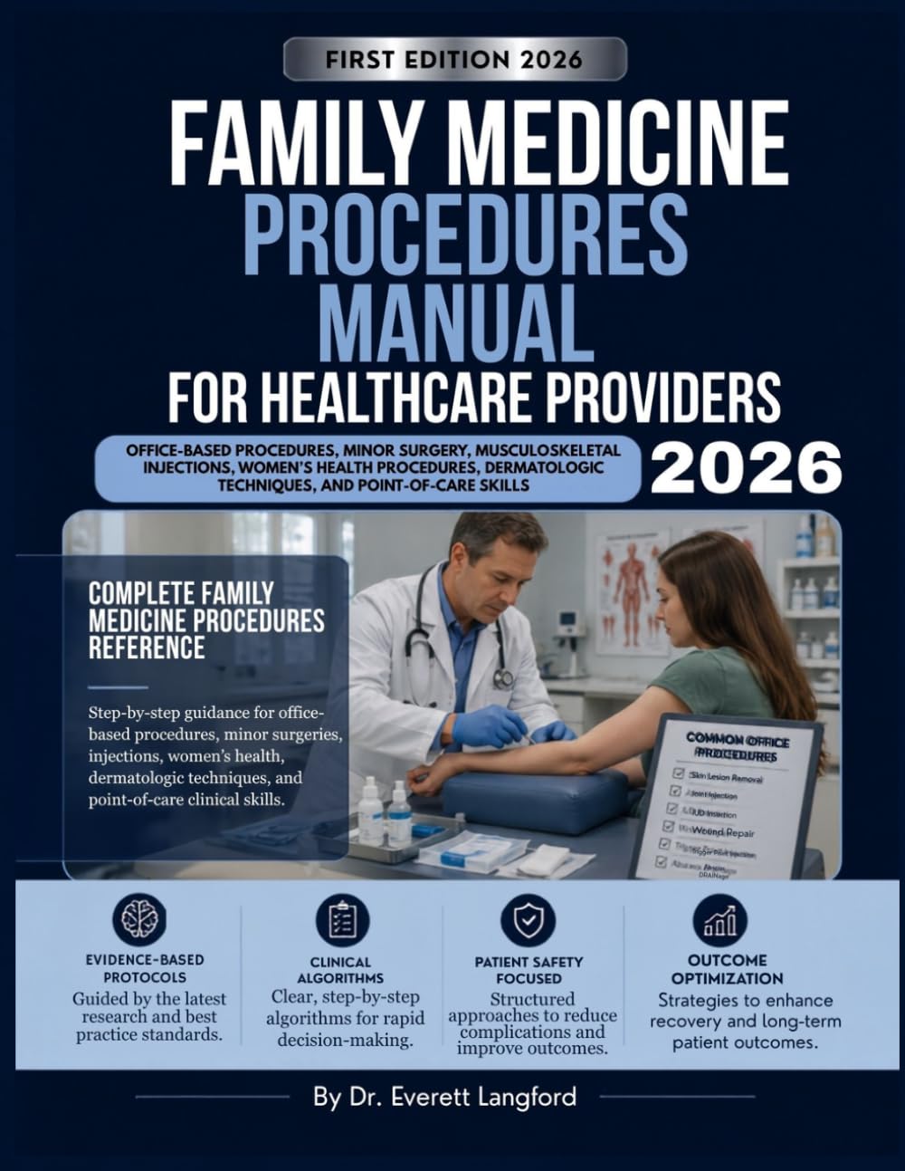 Family Medicine Procedures Manual 2026: Office-Based Procedures, Minor Surgery, Musculoskeletal Injections, Women's Health Procedures, Dermatologic Techniques, and Point-of-Care Skills