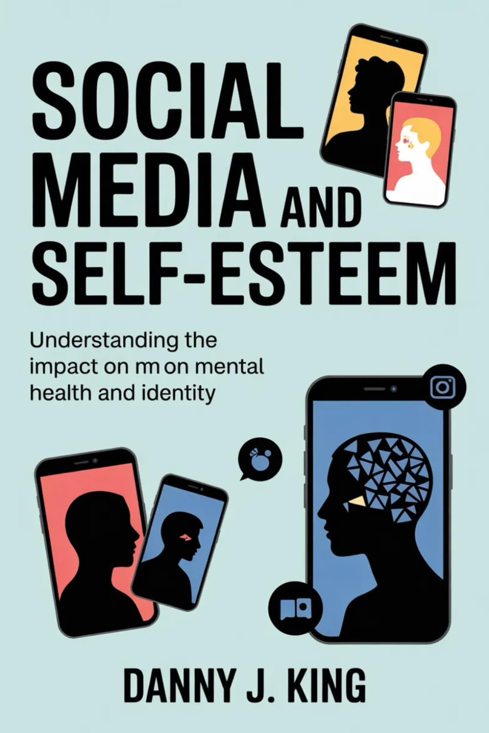 Social Media and Self-Esteem: Understanding the Impact on Mental Health and Identity