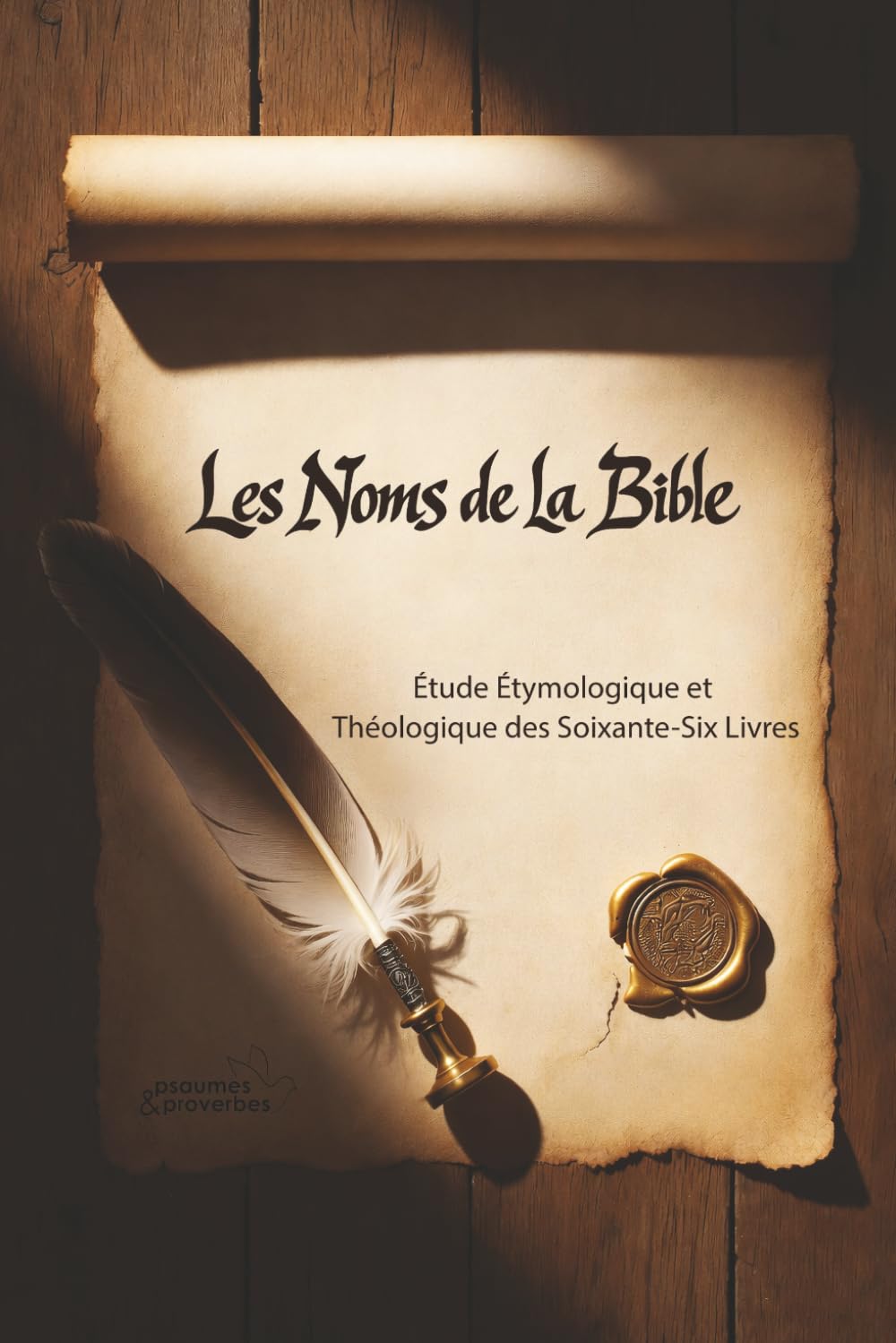 Les noms de la Bible: Étude Étymologique et Théologique des Soixante-Six Livres