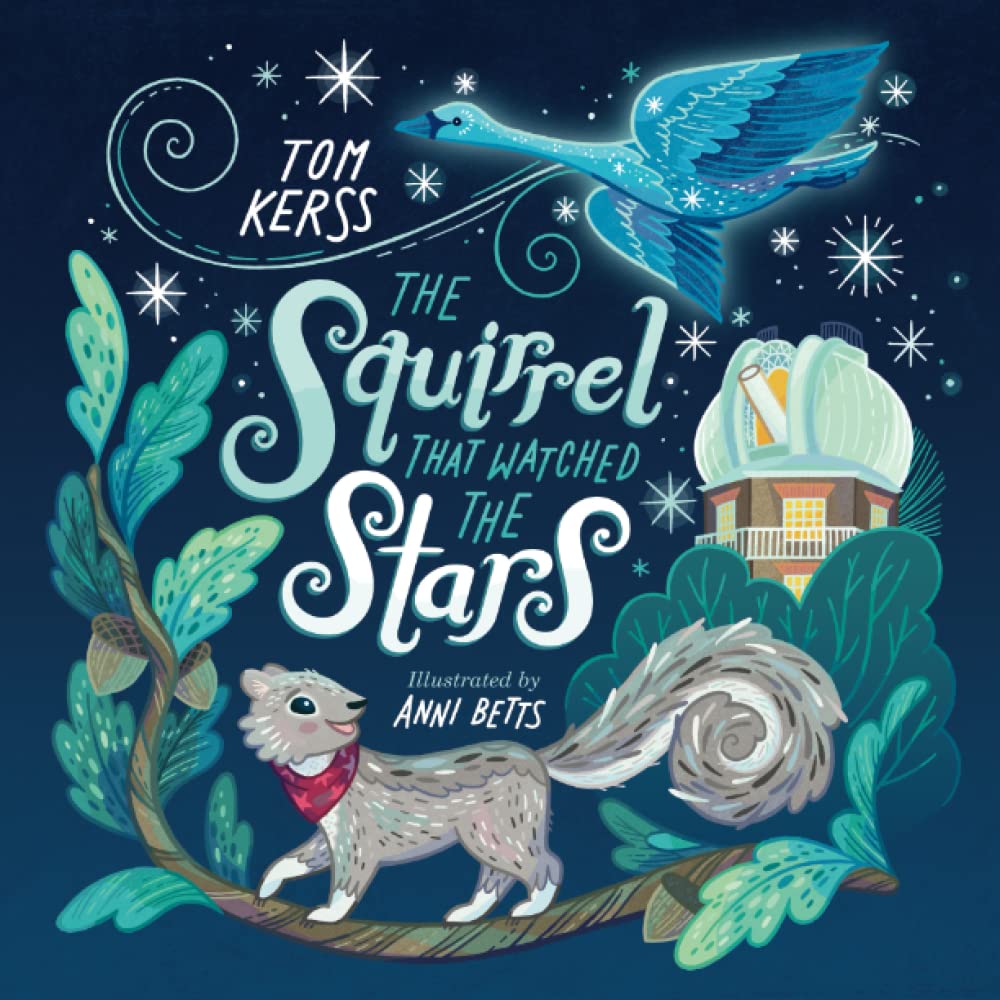 The Squirrel that Watched the Stars (Starry Stories Book One): 1
