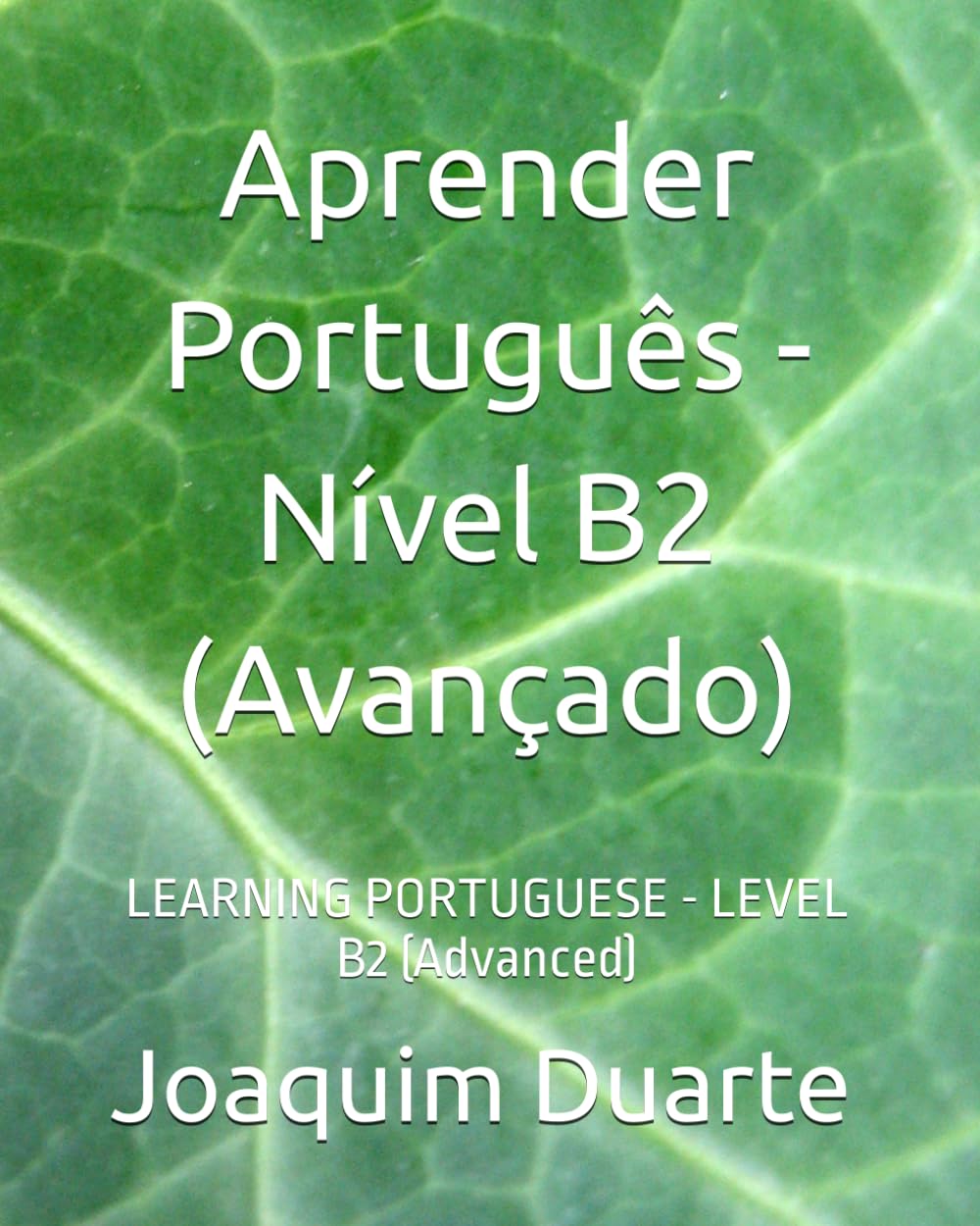 Aprender Português - Nível B2 (Avançado): LEARNING PORTUGUESE - LEVEL B2 (Advanced)