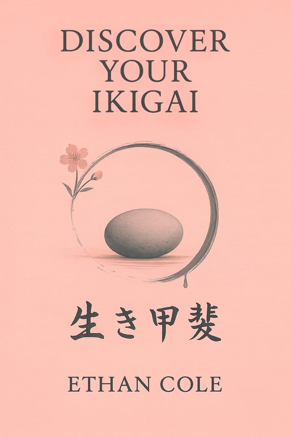 Discover Your Ikigai: The Japanese Secret to a Purposeful and Fulfilling Life