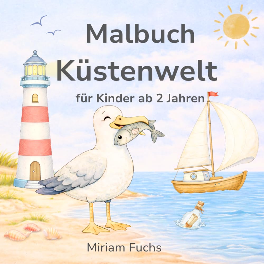 Malbuch Küstenwelt: Für kleine Küstenliebhaber, die gerne ausmalen (Malbücher für kleine Künstler)