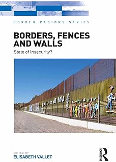 Borders, Fences and Walls: State of Insecurity? (Border Regions Series)