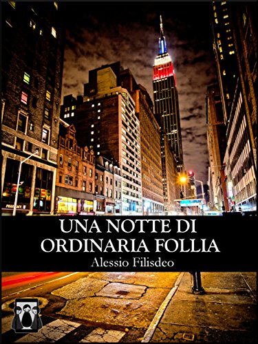 Una Notte di Ordinaria Follia Una Notte di Ordinaria Follia