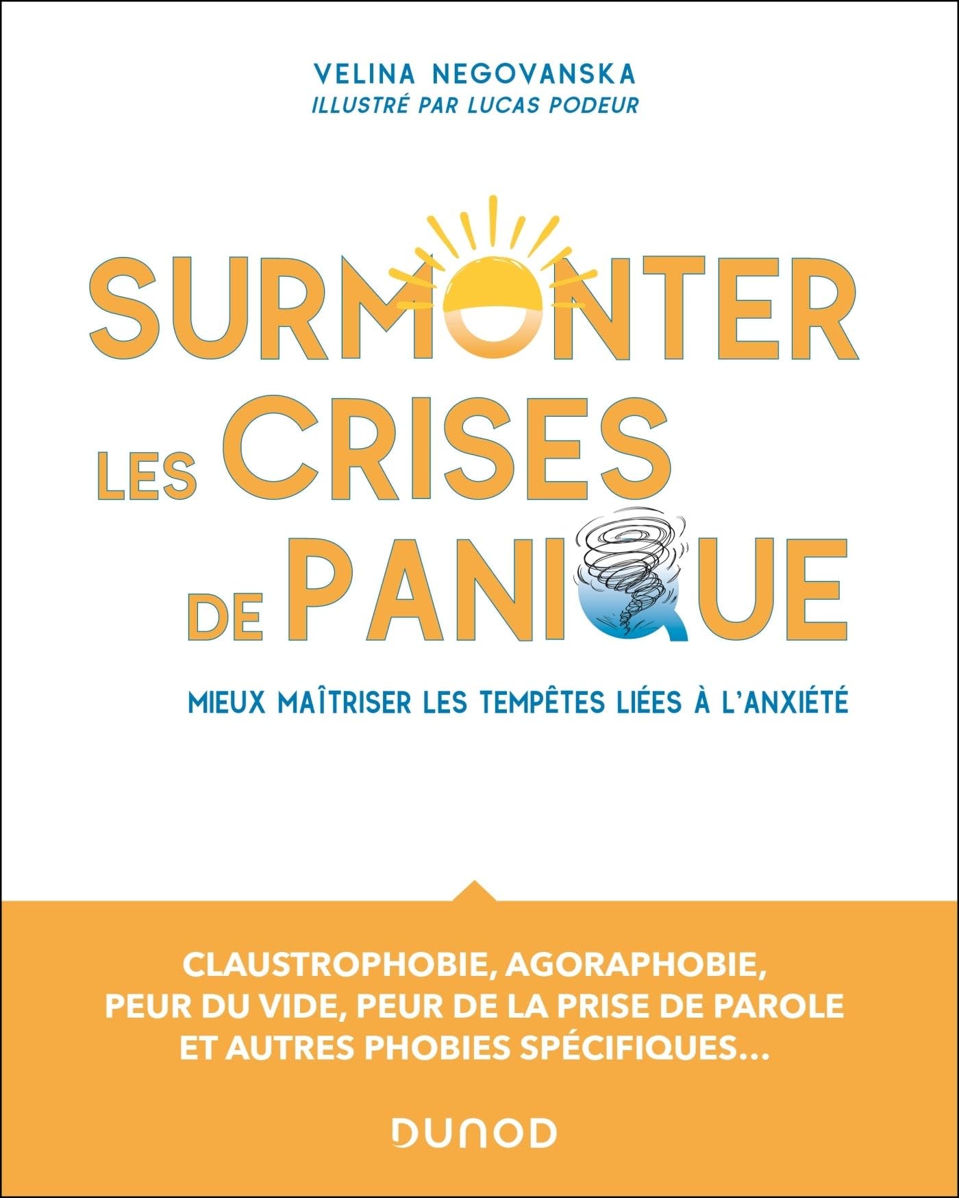 Surmonter les crises de panique: Guide pratique pour mieux maîtriser les tempêtes liées à l'anxiété