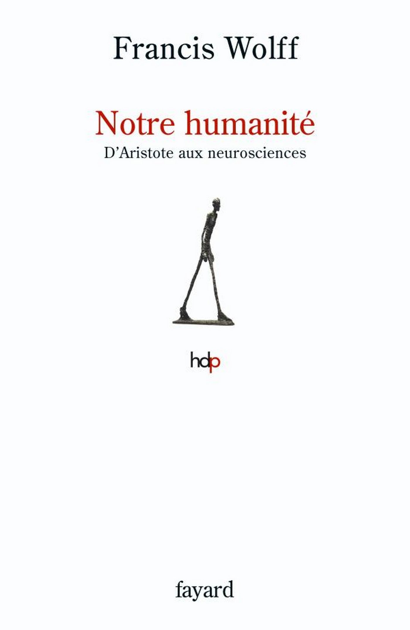Notre humanité: D'Aristote aux neurosciences (Histoire de la Pensée) (French Edition)