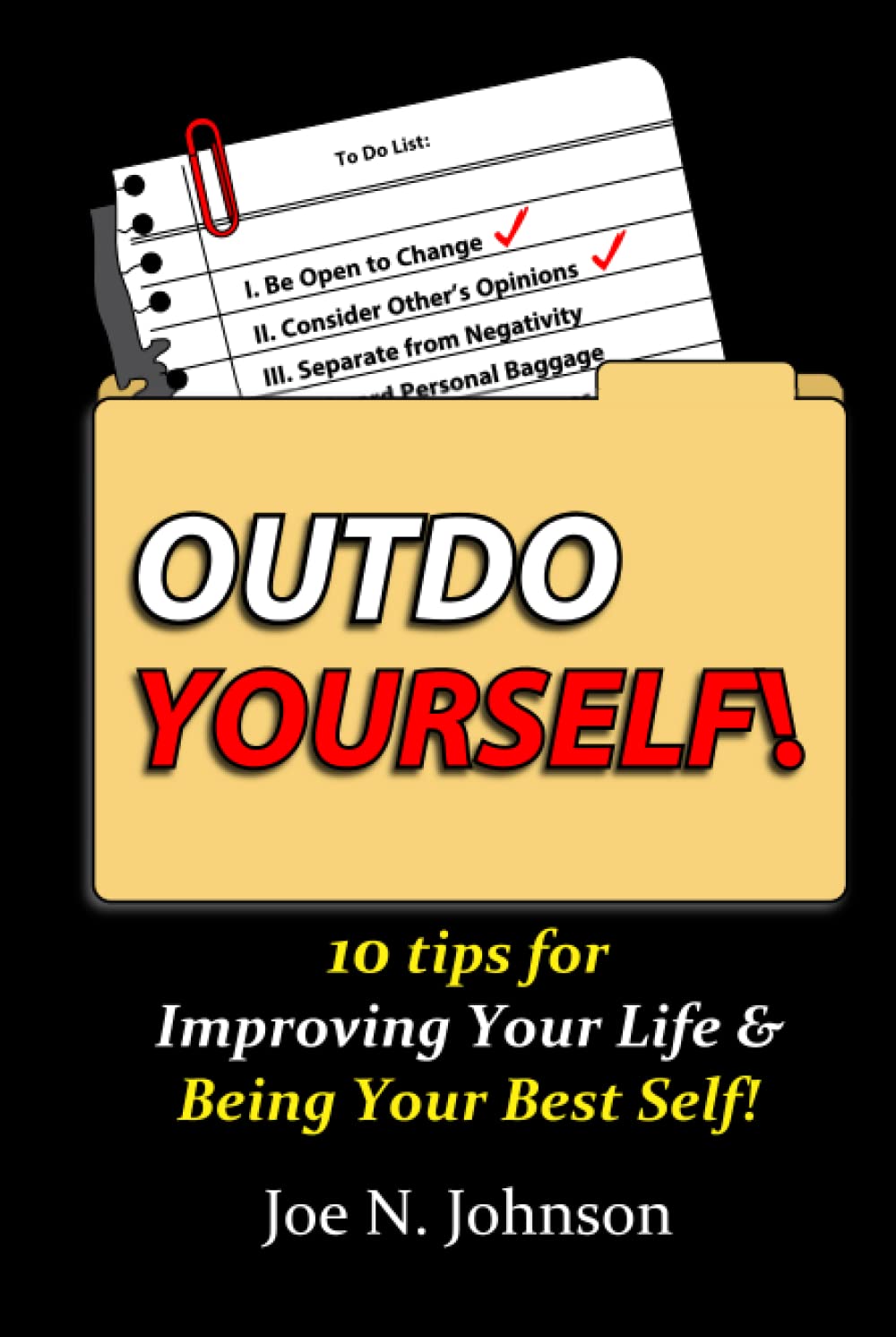 OUTDO YOURSELF!: 10 tips for Improving Your Life & Being Your Best Self!
