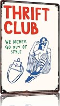 Retro Thrift Club Metal Signs 8x12 Inch Bedroom Wall Decor | Vintage Aluminum Signs For Inside; We Never Go Out Of Style; Dorm, Gallery And Living Room Decor; Gift For Thrift Enthusiasts