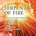 Serpents of Fire: German Secret Weapons, UFOs, and the Hitler/Hollow Earth Connection