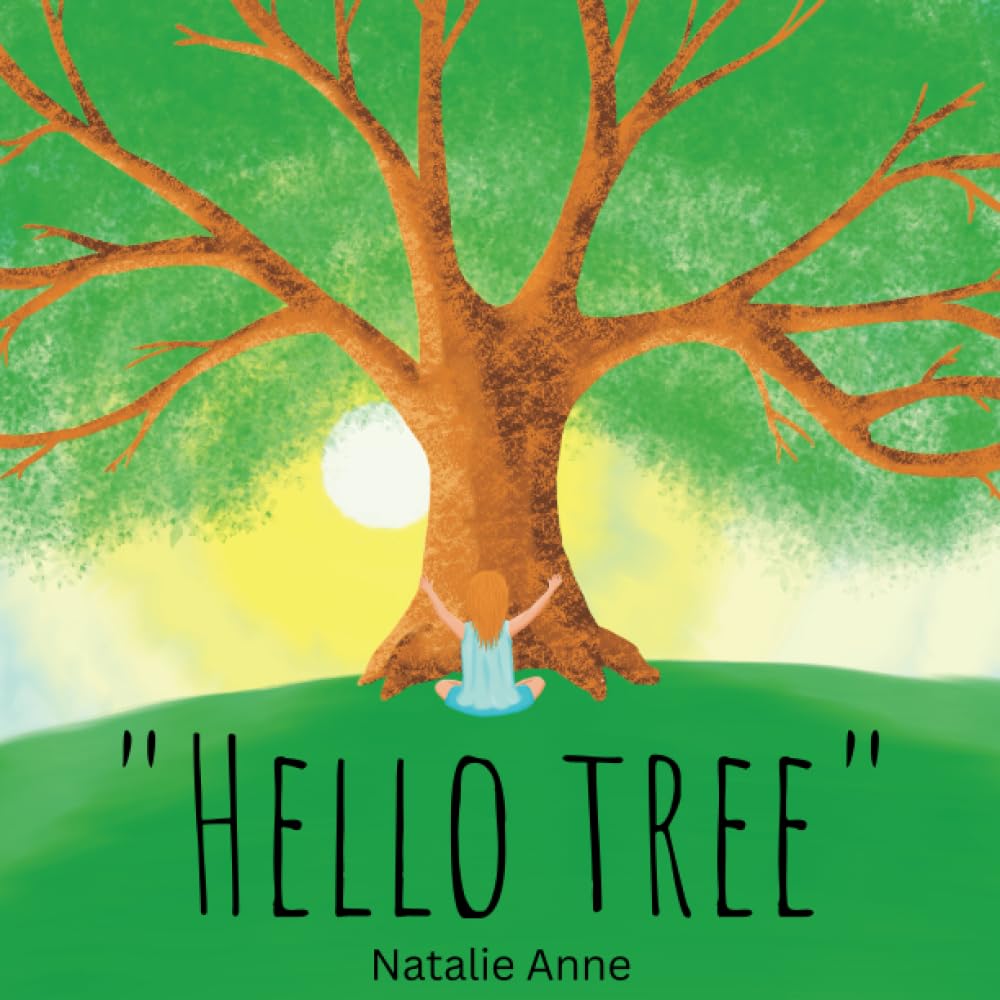Hello Tree: Children will love to learn about different trees in this beautiful, educational rhyming book