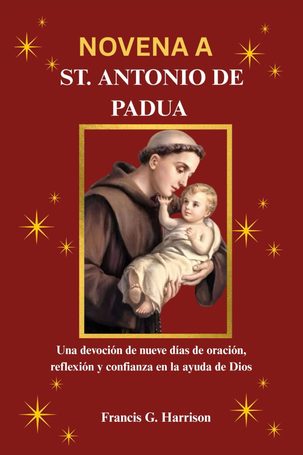 NOVENA A ST. ANTONIO DE PADUA: Una devoción de nueve días de oración, reflexión y confianza en la ayuda de Dios