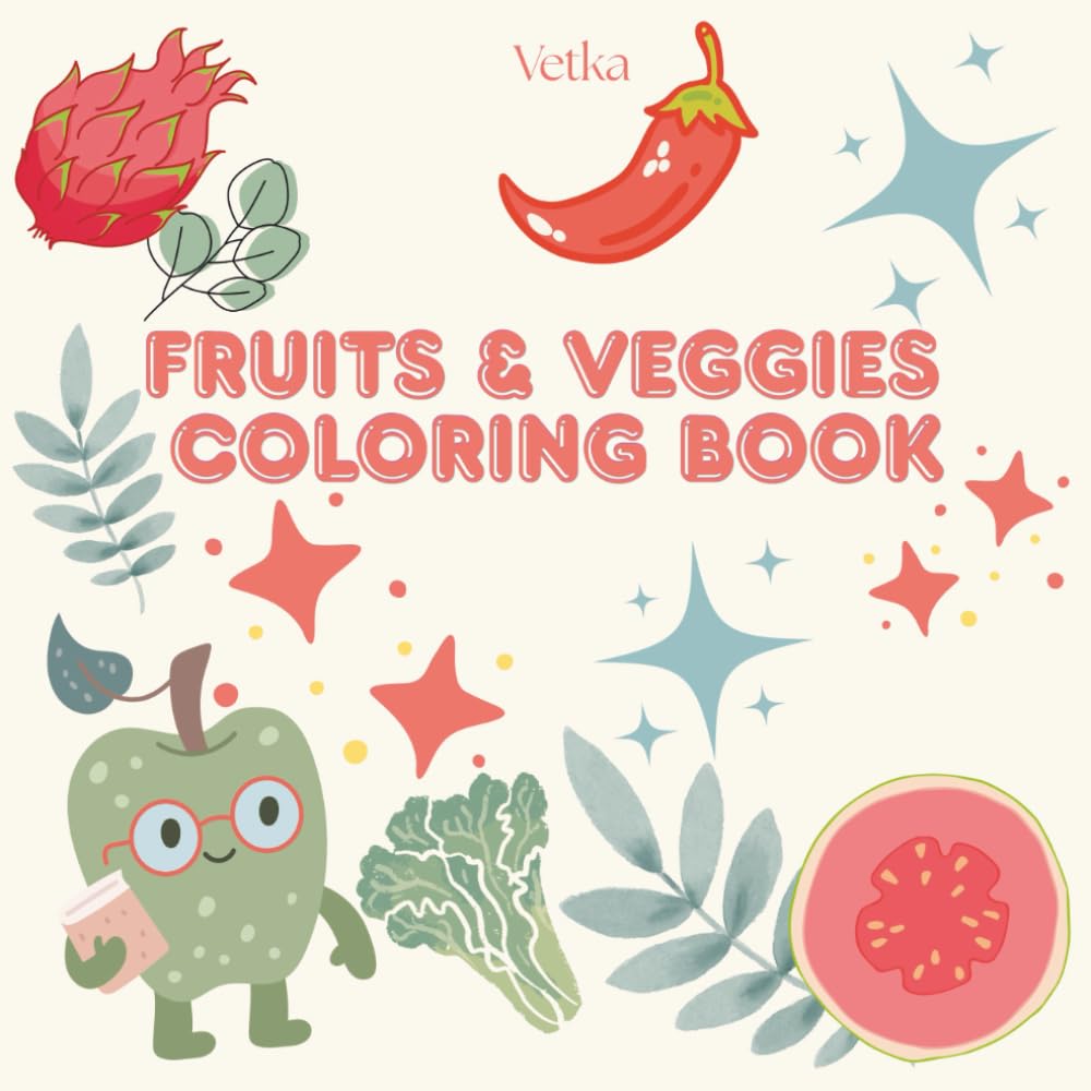Happy Fruits and Veggies Coloring Book: 75 Easy and Adorable Coloring Pages for Toddlers and Preschool Kids Ages 2–6