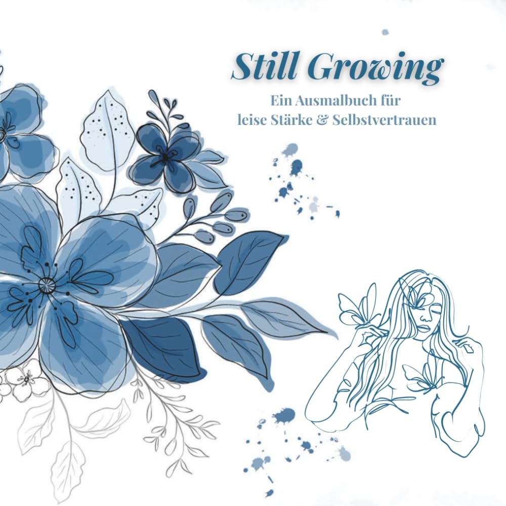 Still Growing: Ein Ausmalbuch für leise Stärke und Selbstvertrauen