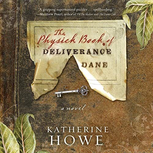 The Physick Book of Deliverance Dane (Audible Audio Edition