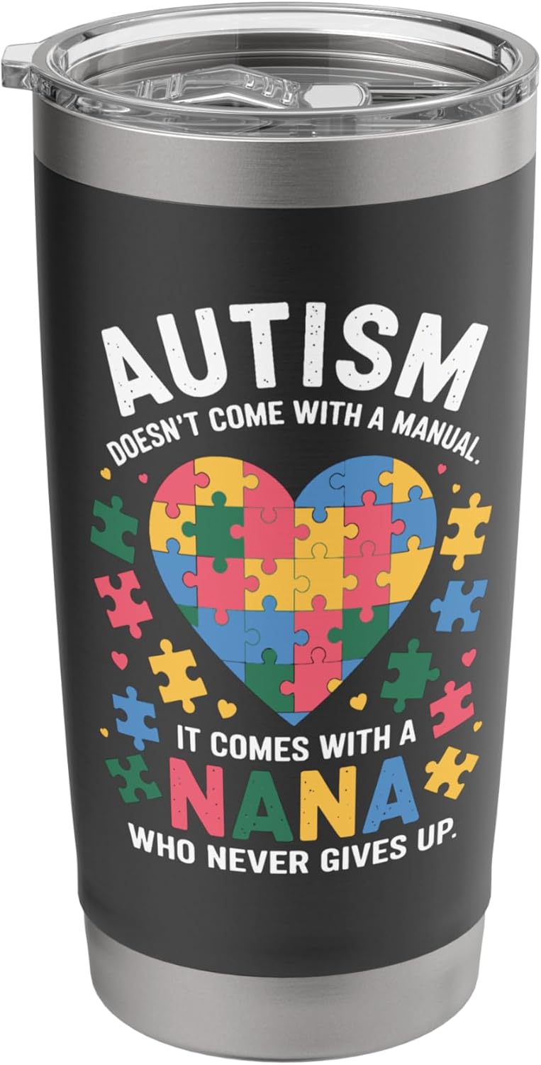 Autism Nana Doesn't Come with a Manual Puzzle Heart Women Stainless Steel Insulated Tumbler