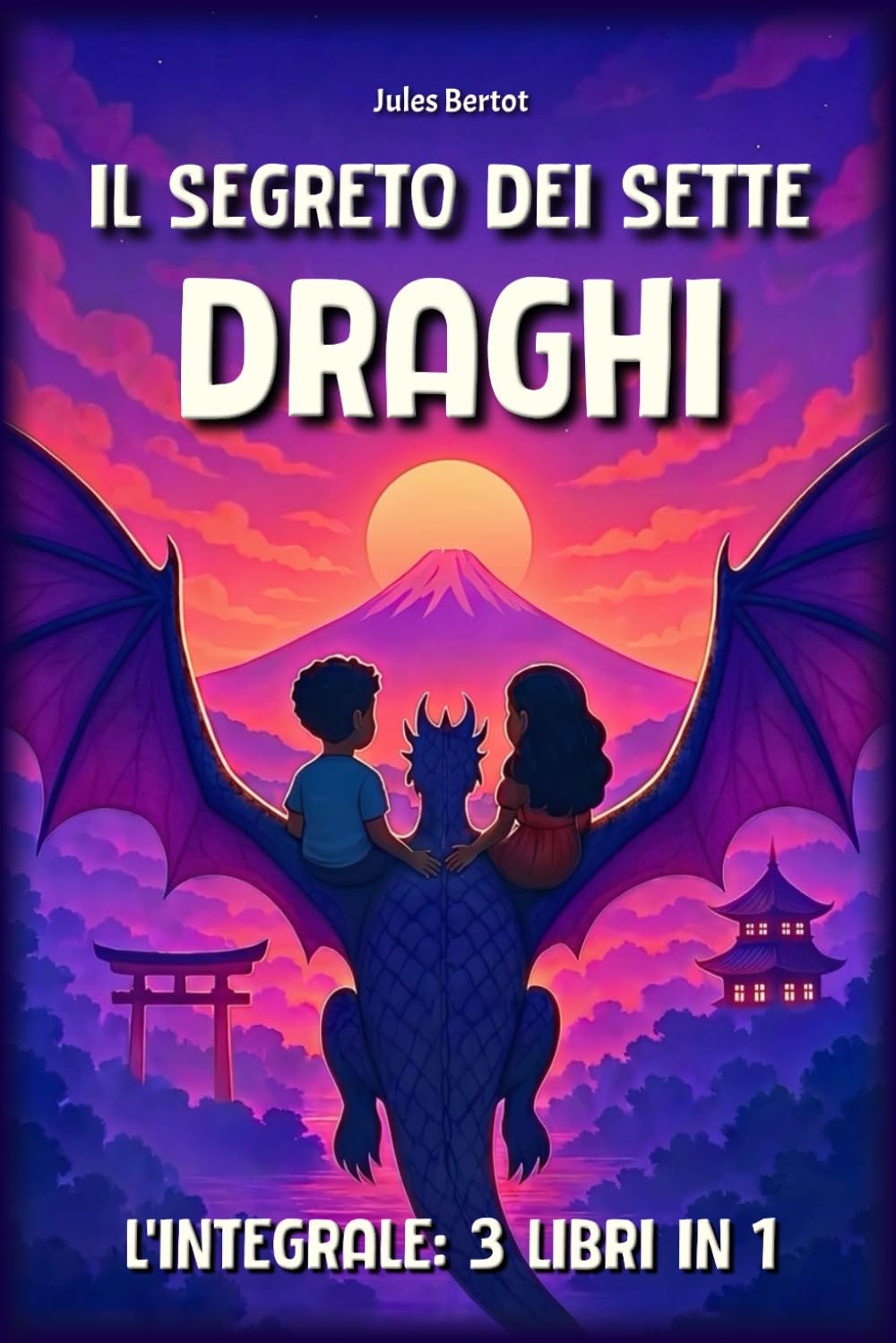 Il Segreto dei Sette Draghi – Integrale: 3 libri in 1, per bambini dagli 8 ai 12 anni – Un romanzo d’avventura fantastica nel cuore dell’Asia (Giappone, Corea, Cina)