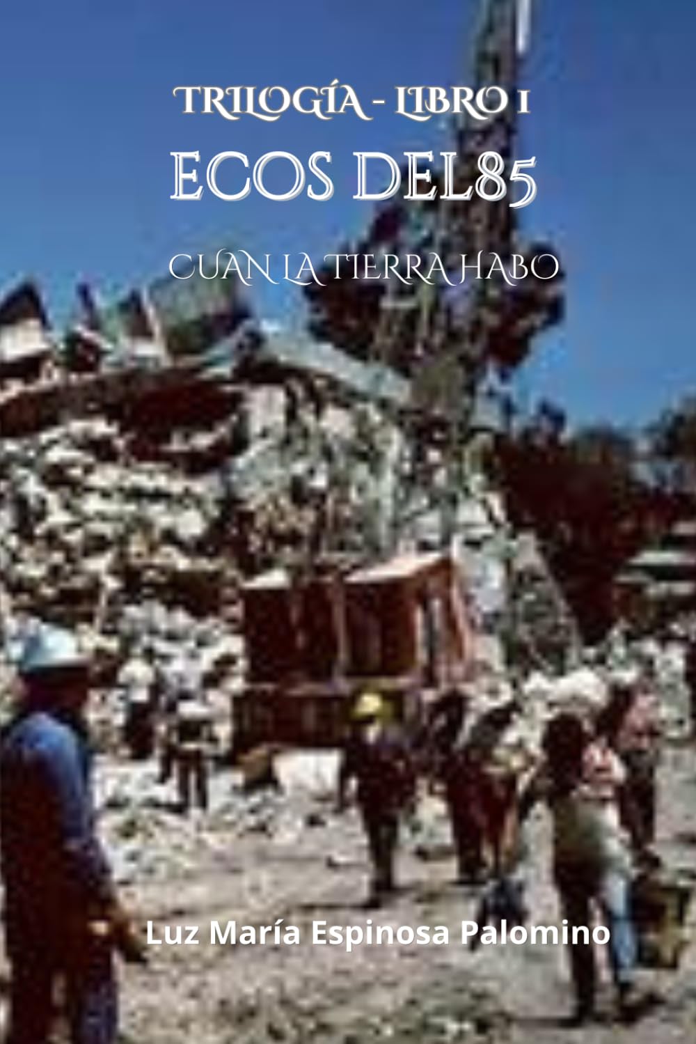 ECOS DEL 85: CUANDO LA TIERRA HABLA