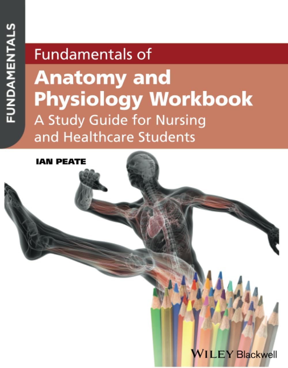 Fundamentals of Anatomy and Physiology Workbook: A Study Guide for Nurses and Healthcare Students