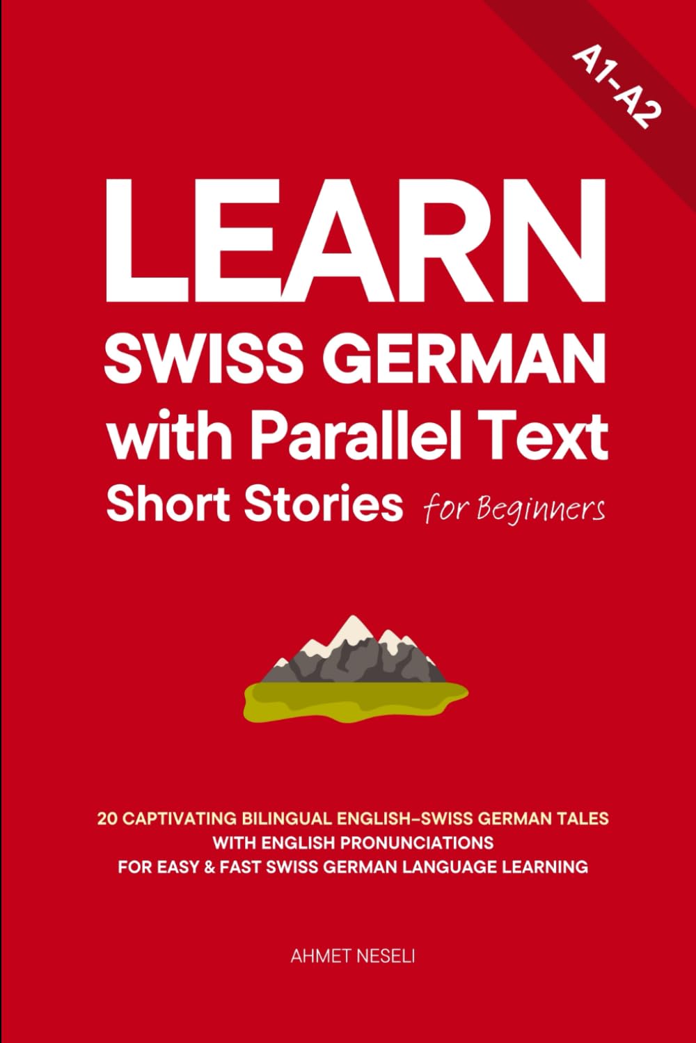 Learn Swiss German with Parallel Text Short Stories for Beginners: 20 Captivating Bilingual English–Swiss German Tales with English Pronunciations for Easy & Fast Swiss German Language Learning: 3