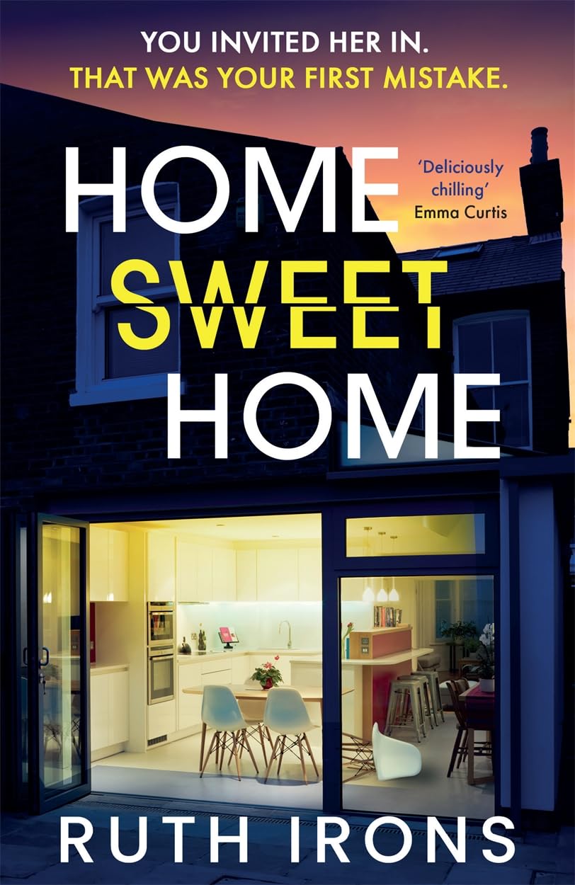Home Sweet Home A twisty new domestic thriller from the author of THE PERFECT...