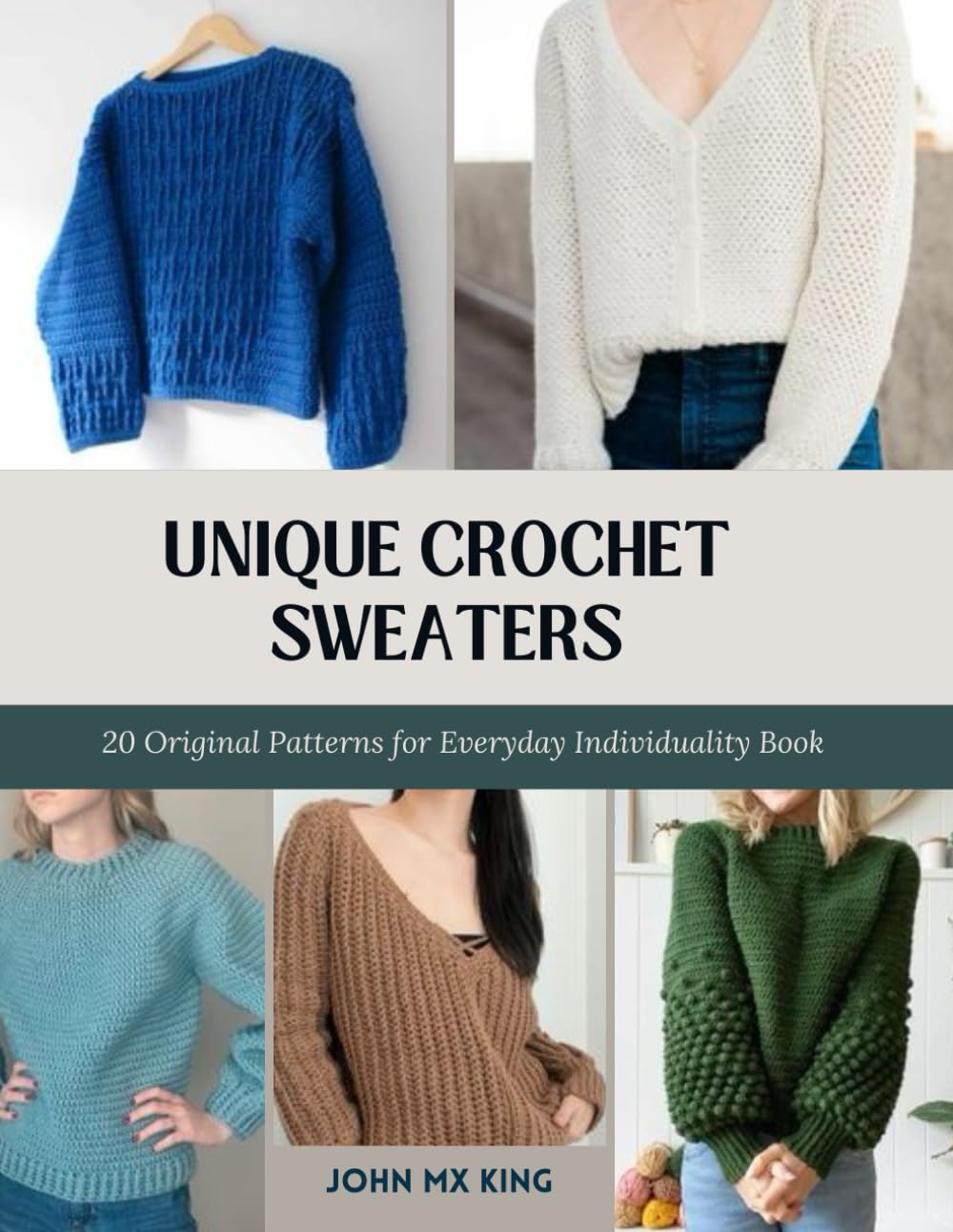 Unique Crochet Sweaters: 20 Original Patterns for Everyday Individuality Book