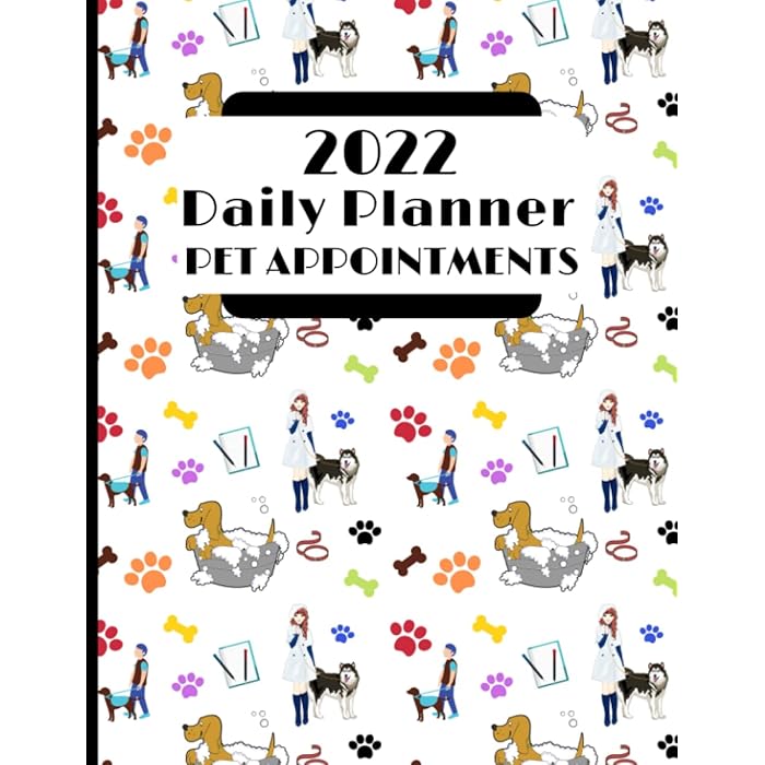 Buy 2022 Daily Planner Pet Appointments Dog Grooming, Walking Daily