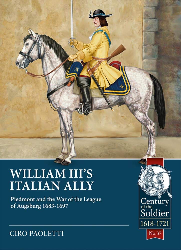 William III's Italian Ally: Piedmont and the War of the League of Augsburg 1683-1697
