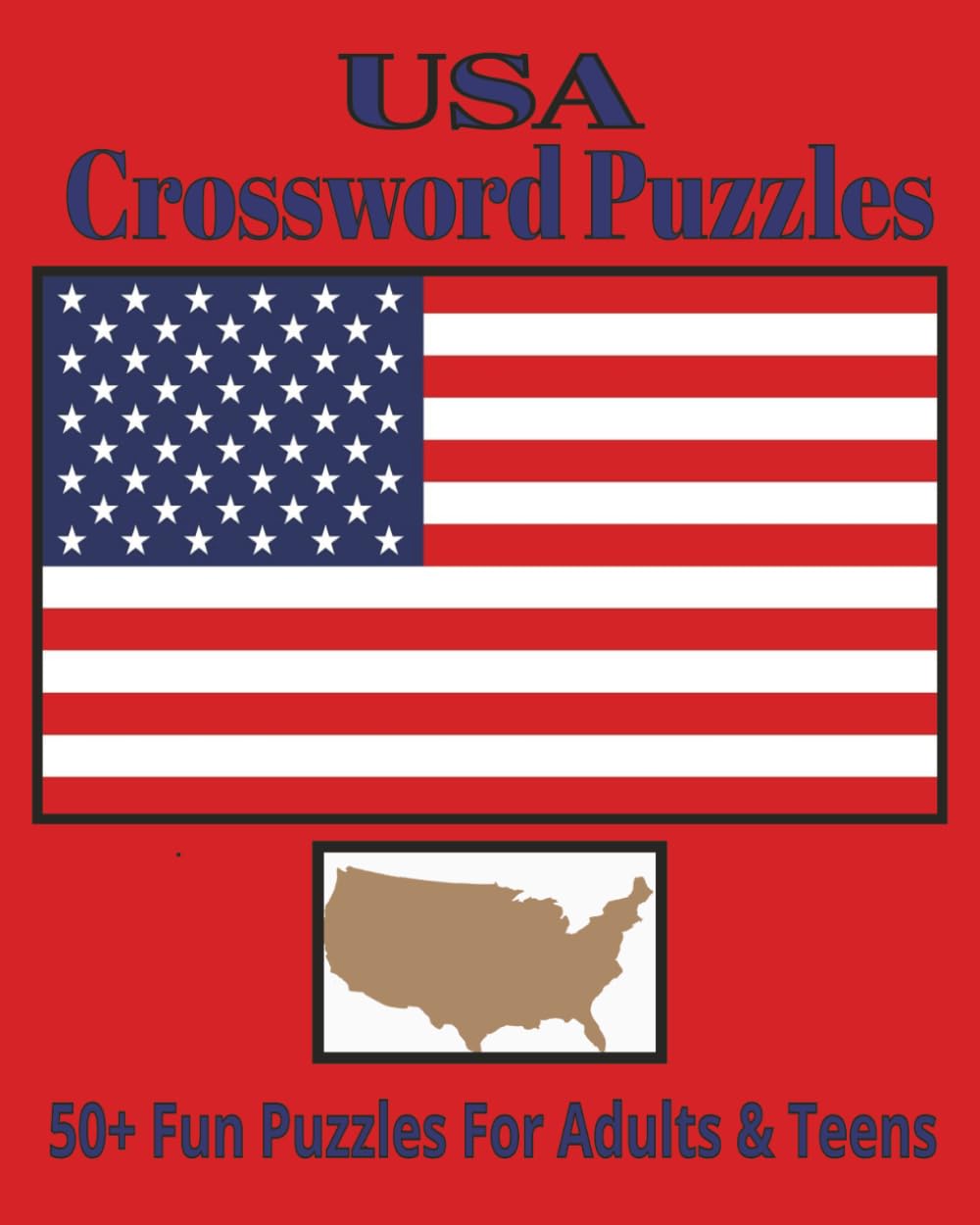 USA CROSSWORD PUZZLE BOOK: Explore American History ,Landmarks ,States, Past Times, Culture and More One Clue at a Time with this Large Print ... solutions. Makes a great gift for everyone!