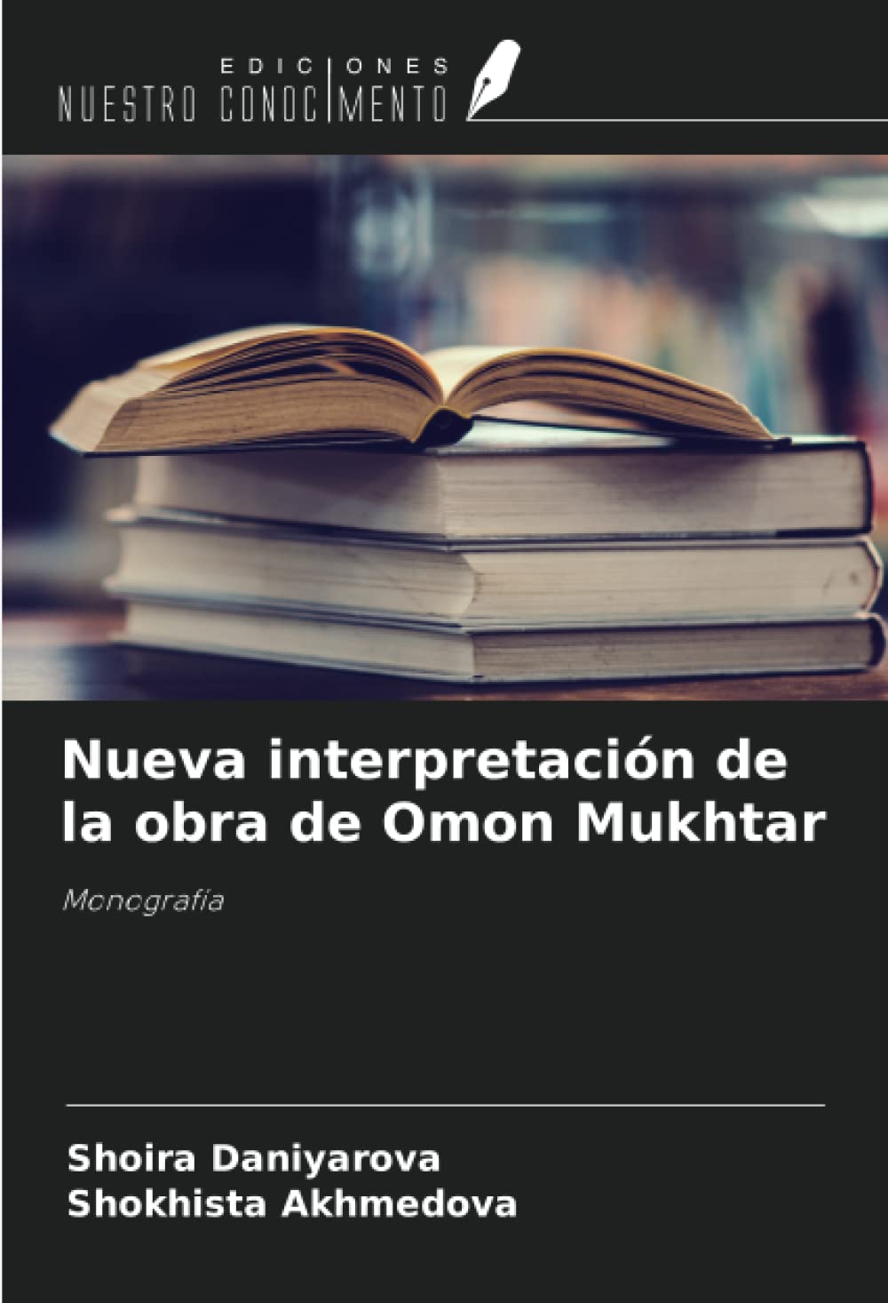Nueva interpretación de la obra de Omon Mukhtar: Monografía