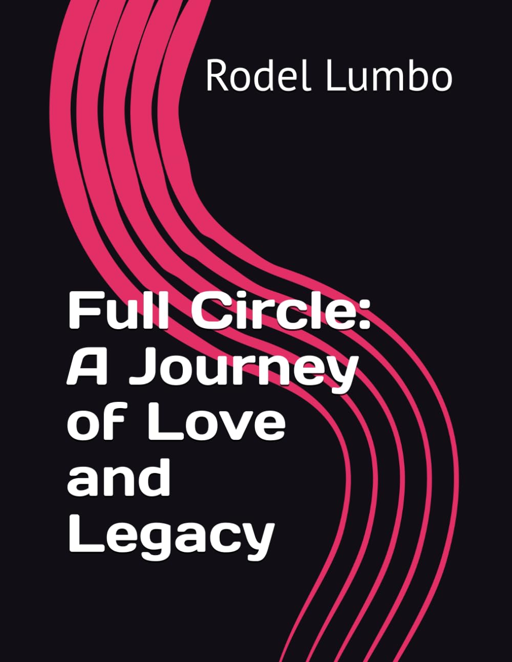 Full Circle: A Journey of Love and Legacy