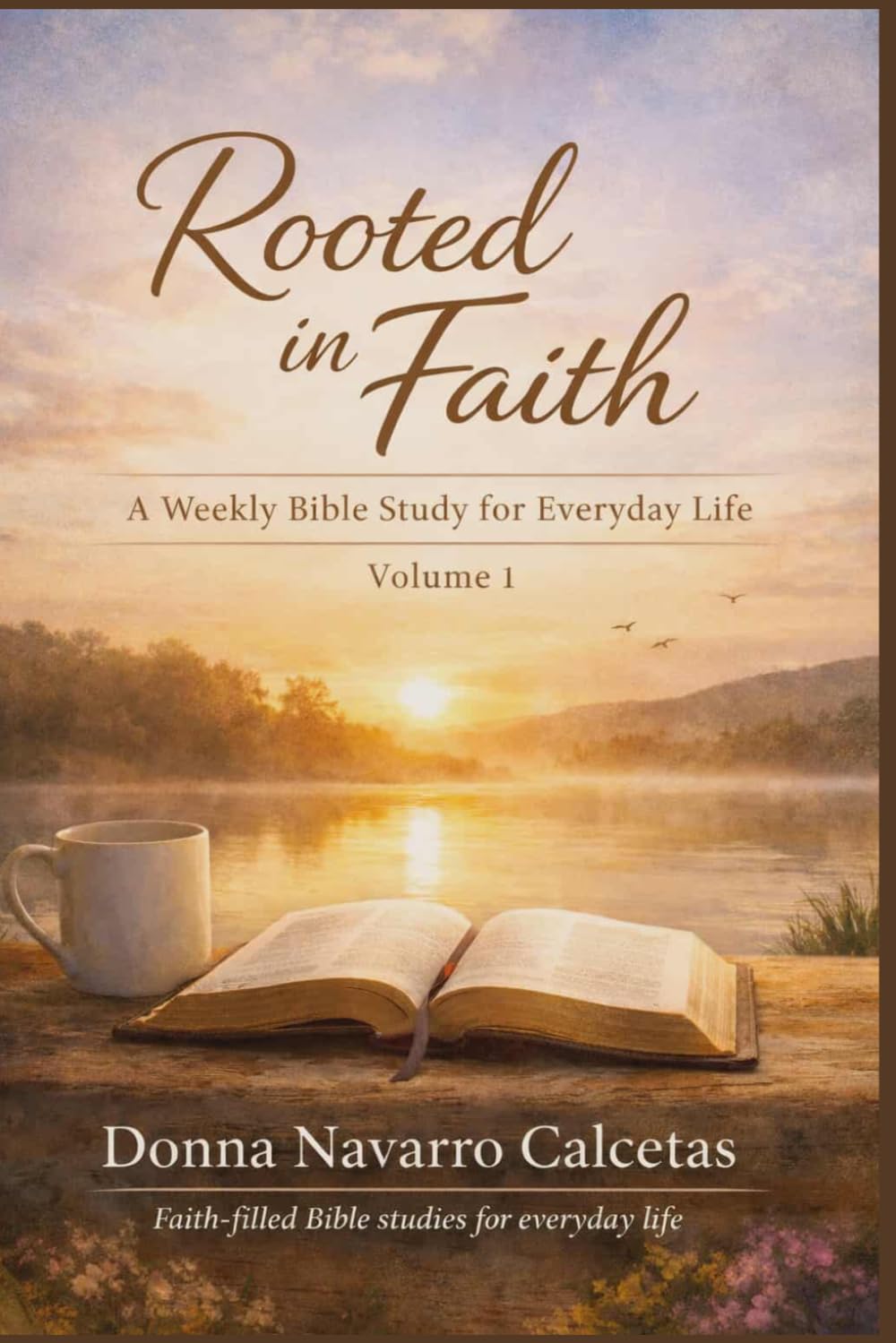 Rooted in Faith: A Weekky Bible Study for Everyday Life