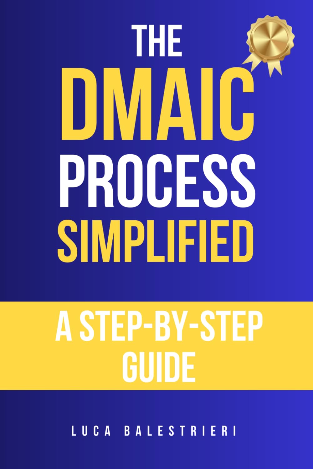 The DMAIC Process Simplified: A Step-by-Step Guide