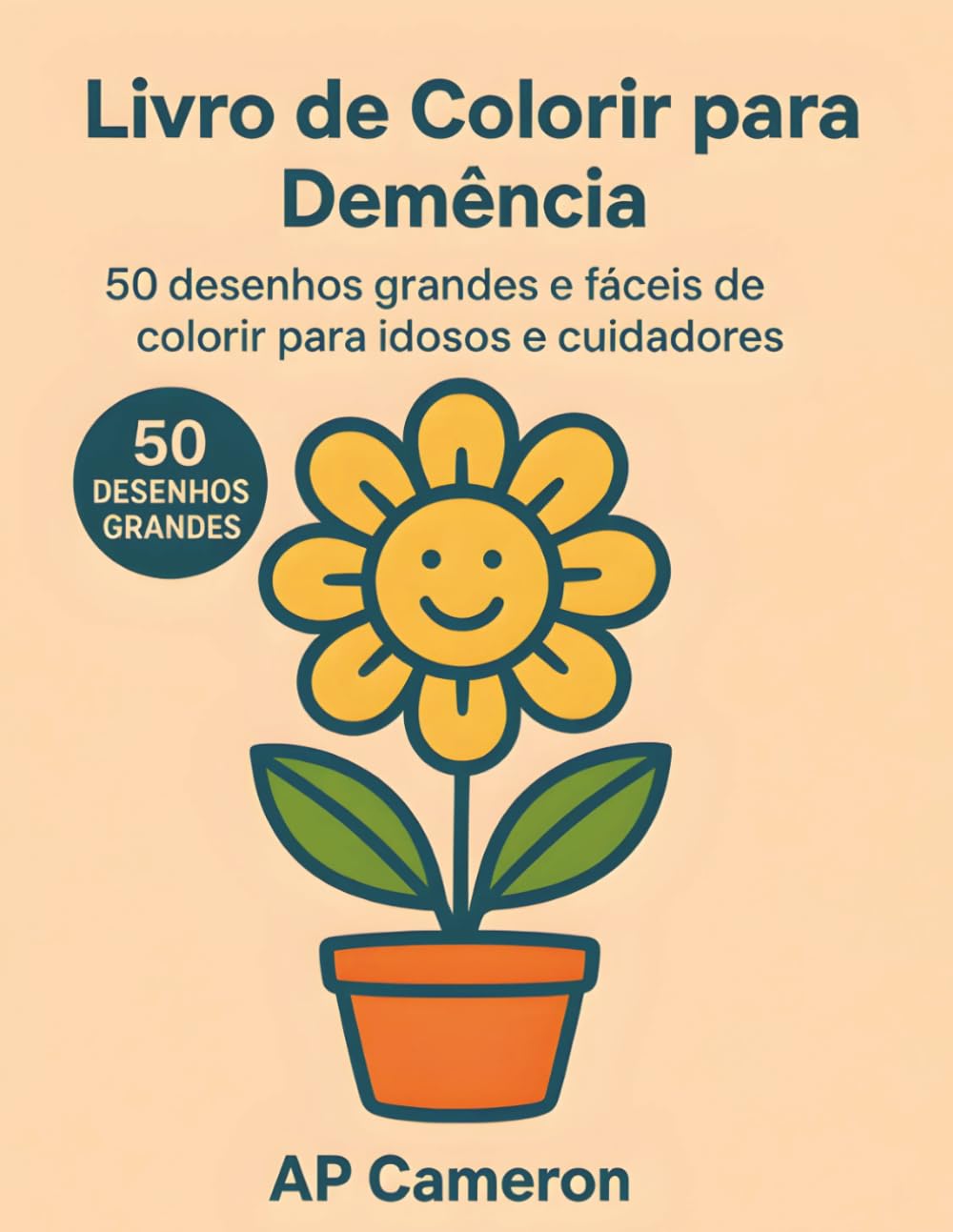 Livro de Colorir para Demência: 50 Desenhos Grandes e Fáceis de Colorir para Idosos e Cuidadores