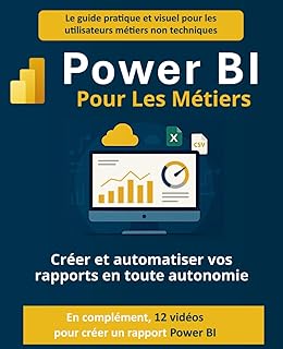 Power BI pour les métiers: Créer et automatiser vos rapports en toute autonomie