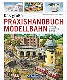  Standardwerk für Modellbahner: Das große Praxishandbuch Modellbahn, Planung - Gestaltung - Betrieb. Mit Profi-Know-how zur Modelleisenbahn, egal ob Gleissystem, Lokomotive, Elektrik oder Zubehör.