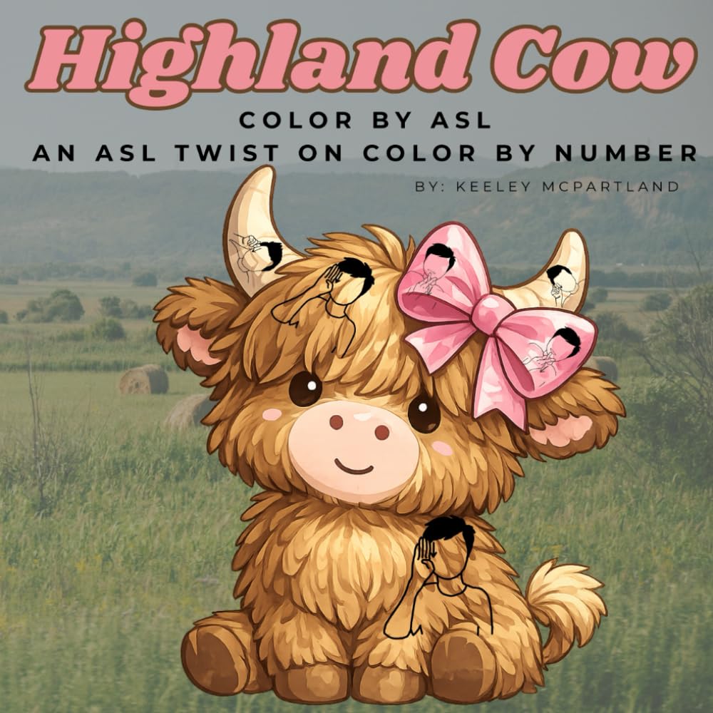Highland Cow ASL Coloring Book: Color by ASL (Color by ASL: An ASL Twist on Color by Number)