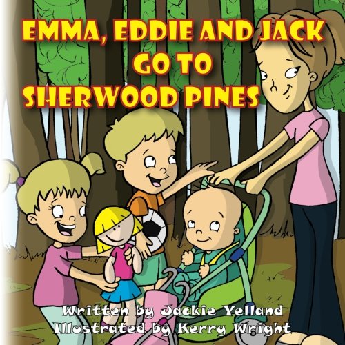 Emma, Eddie and Jack Go to: Sherwood Pines