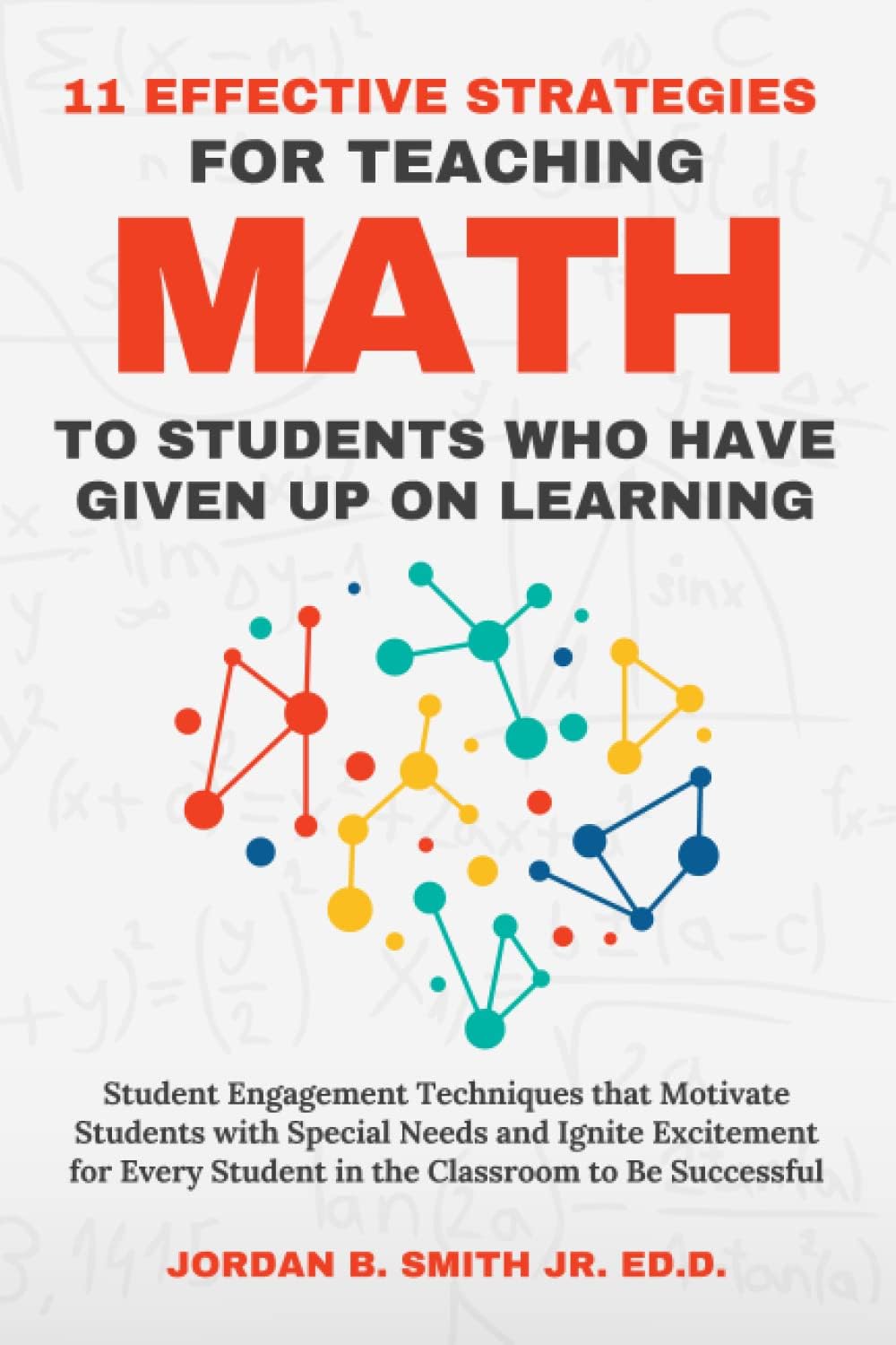11 Effective Strategies for Teaching Math to Students Who Have Given Up on Learning