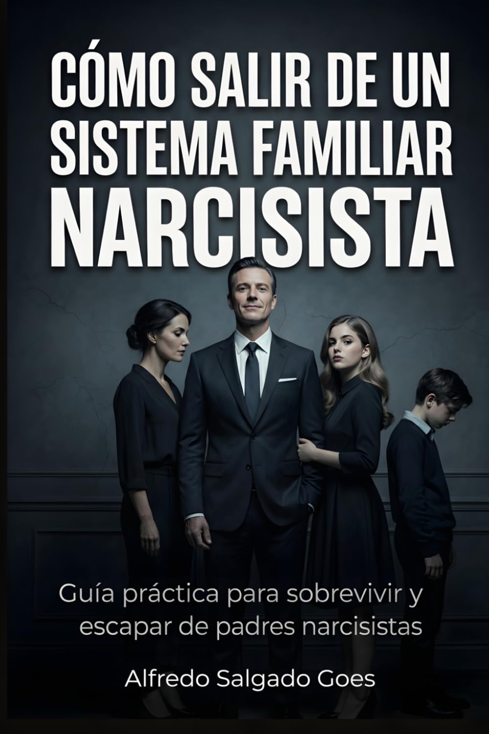 Cómo salir de un Sistema Familiar Narcisista: Guía práctica para sobrevivir y escapar de padres narcisistas