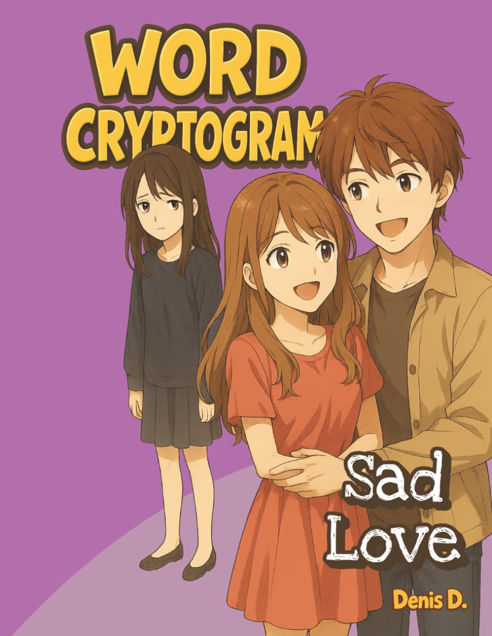 Sad Love Word Cryptogram: A Word Cryptogram Puzzle Book of Lost Love, Unspoken Pain, and Secrets Waiting to Be Solved (Heartbreak Cryptogram Series)