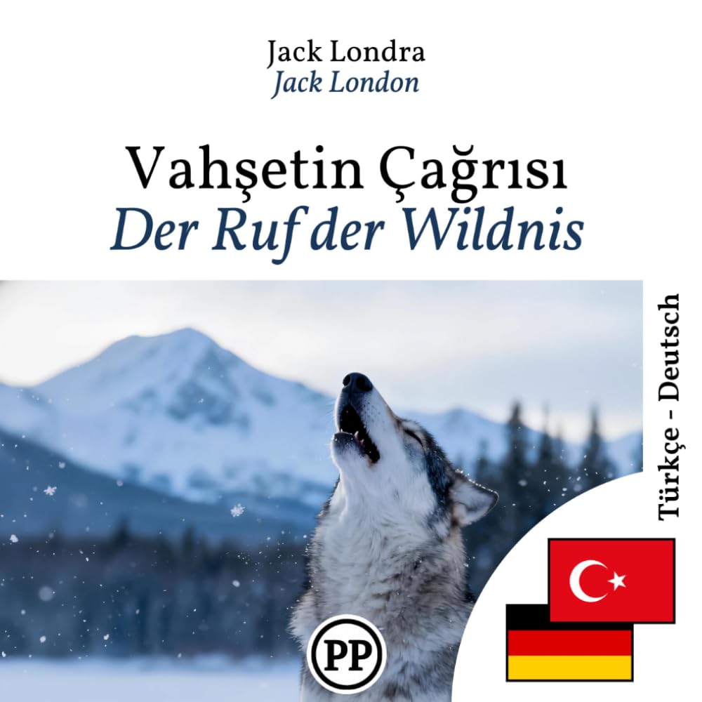 Der Ruf der Wildnis: zweisprachiges Buch Türkisch Deutsch (um Türkisch zu lernen)