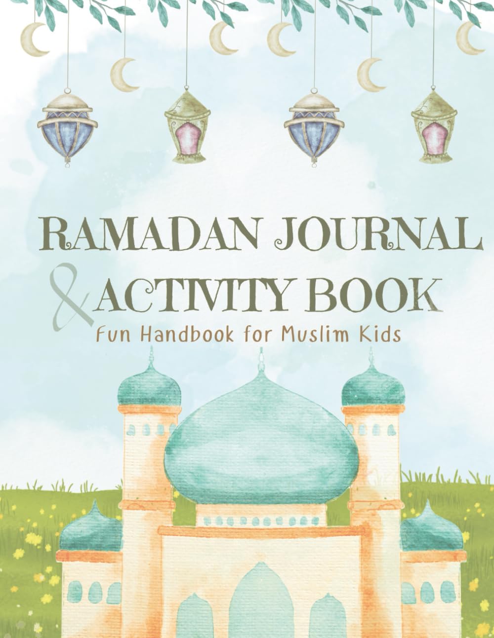 Ramadan Journal & Activity Book Fun Handbook for Muslim Kids