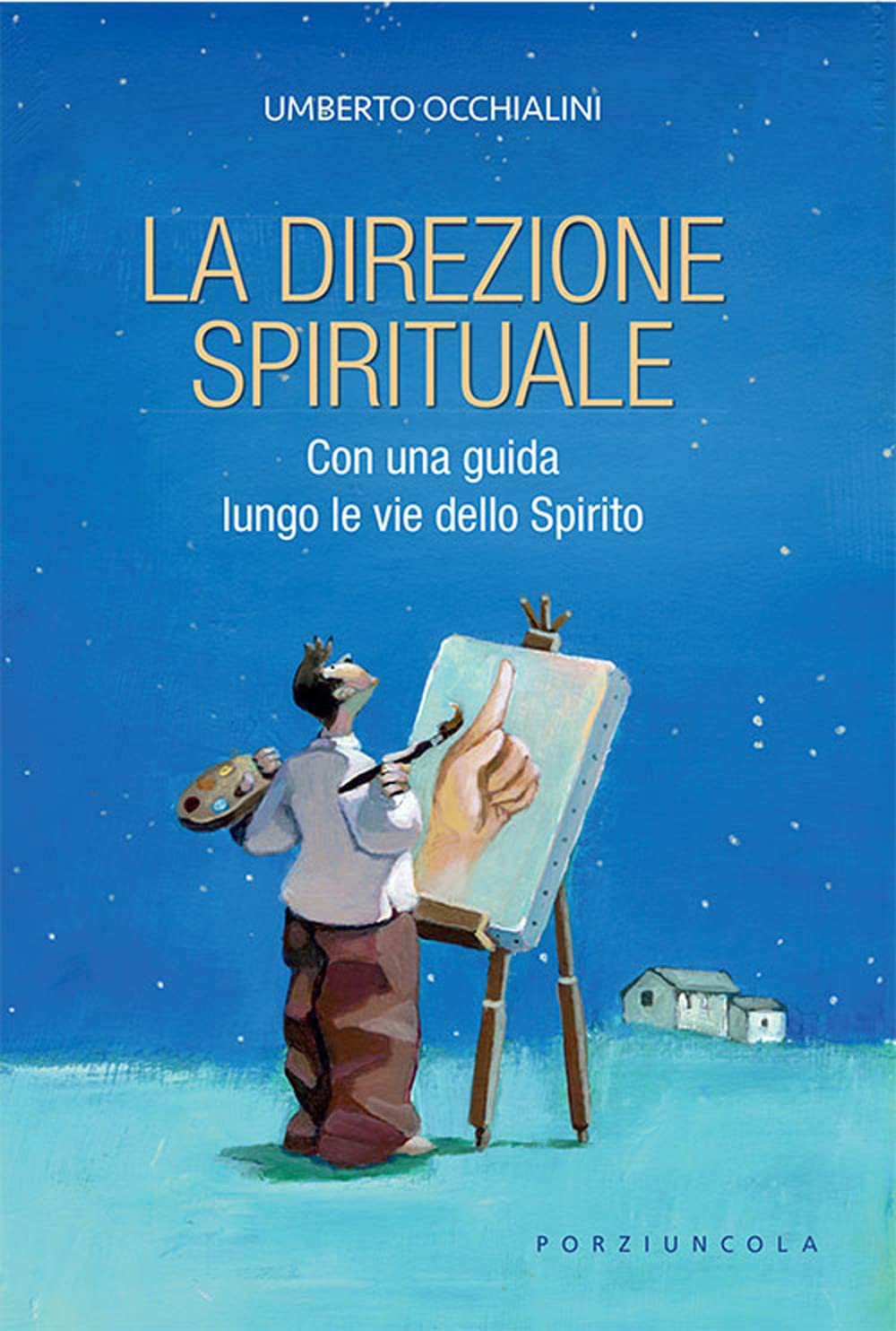 La Direzione Spirituale. Con Una Guida Lungo Le Vie Dello Spirito. Nuova Ediz. - 4