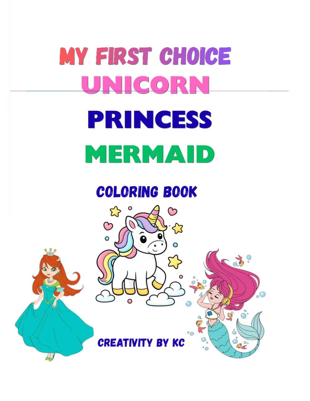 My First Unicorn Princess Mermaid Coloring Book: Cute & Easy Fantasy Coloring Pages for Kids Ages 3–8 | Magical Unicorns, Princesses & Mermaids for Toddlers and Preschoolers