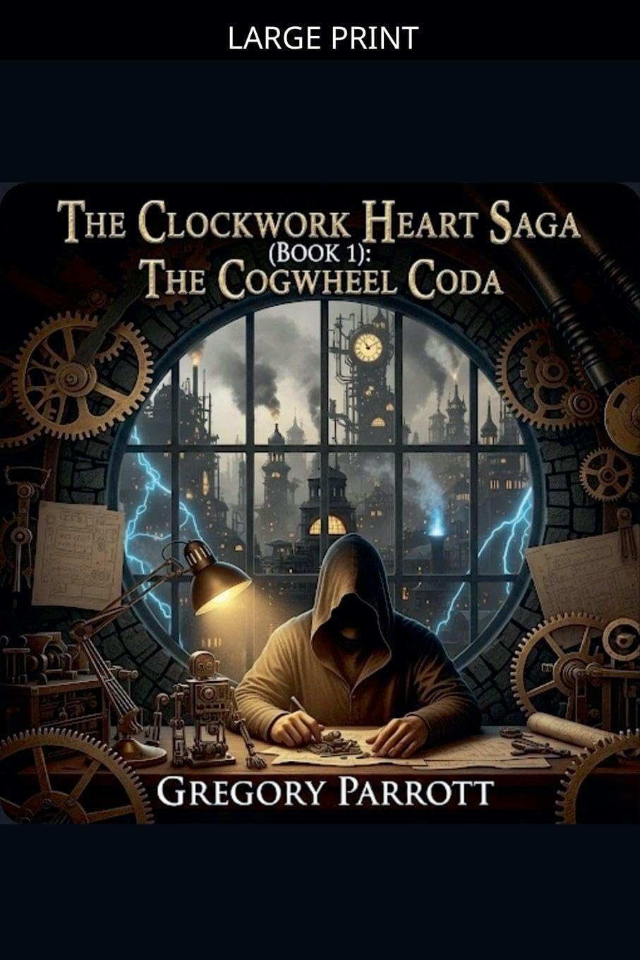 The Cogwheel Coda: 1 (The Clockwork Heart Saga)