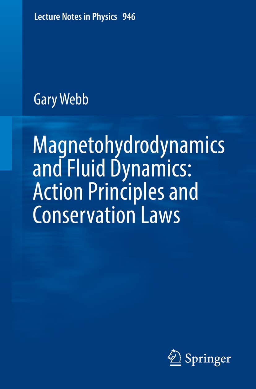Magnetohydrodynamics and Fluid Dynamics: Action Principles and Conservation Laws: 946 (Lecture Notes in Physics, 946)