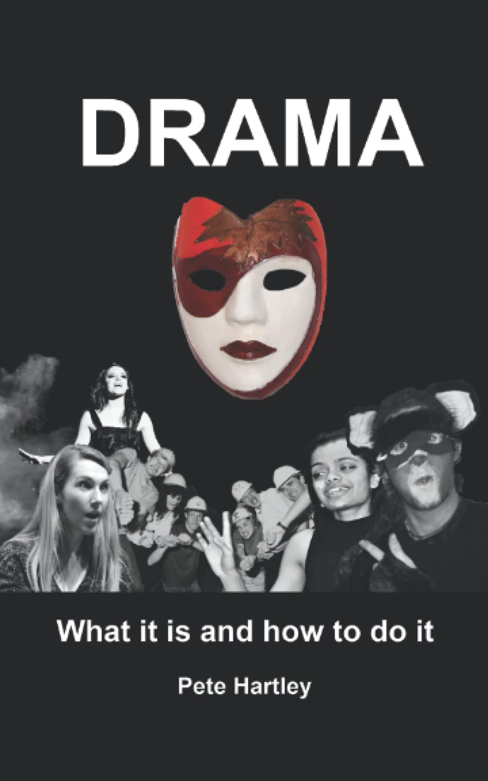 Drama: What it is and how to do it