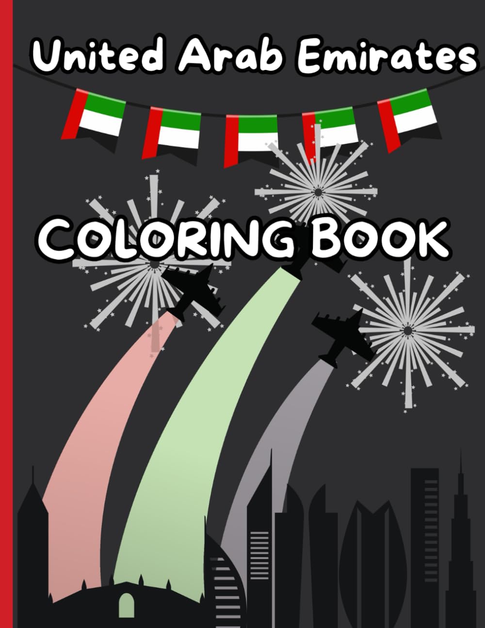 United Arab Emirates Coloring Book for Kids!: Discover the Wonders of the UAE – A Fun Coloring Adventure for Kids! (Travel)